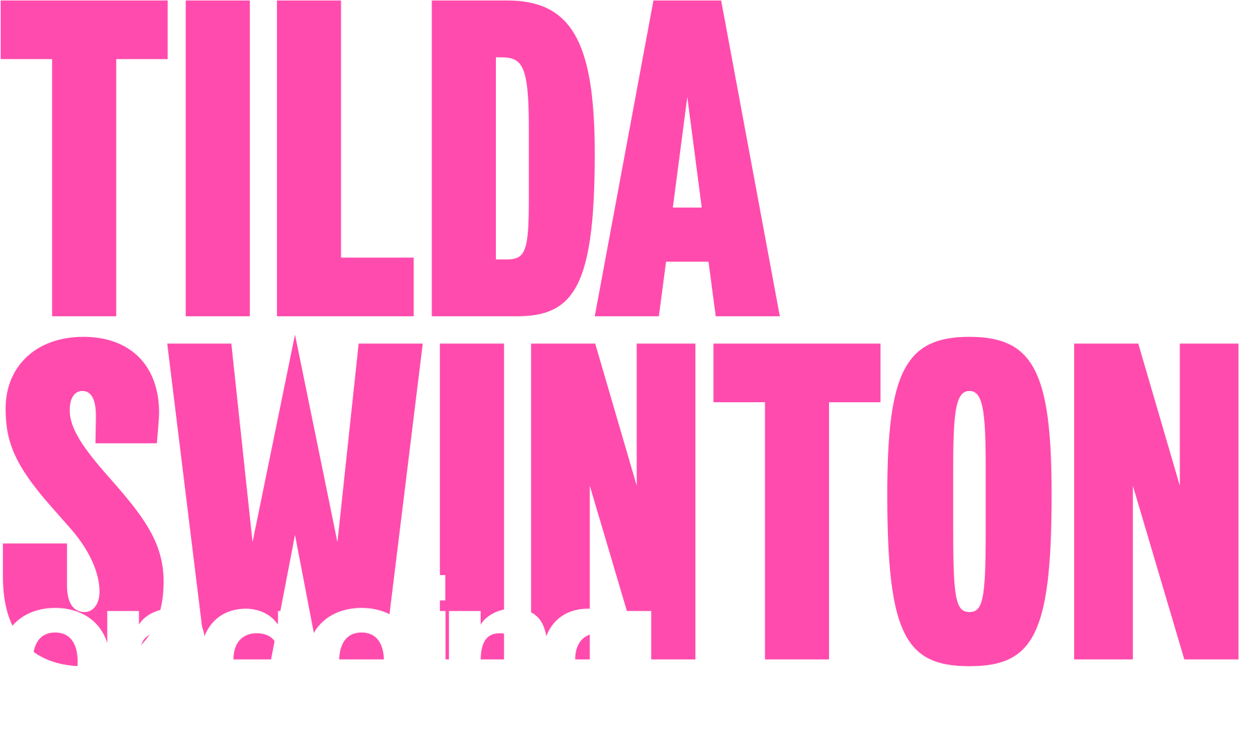 Tilda Swinton ongoing